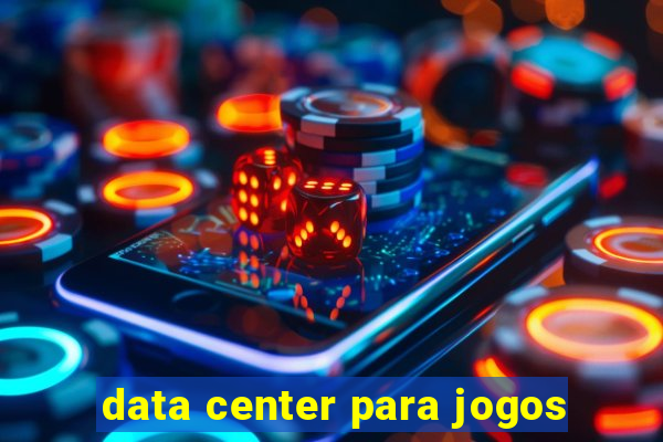 data center para jogos